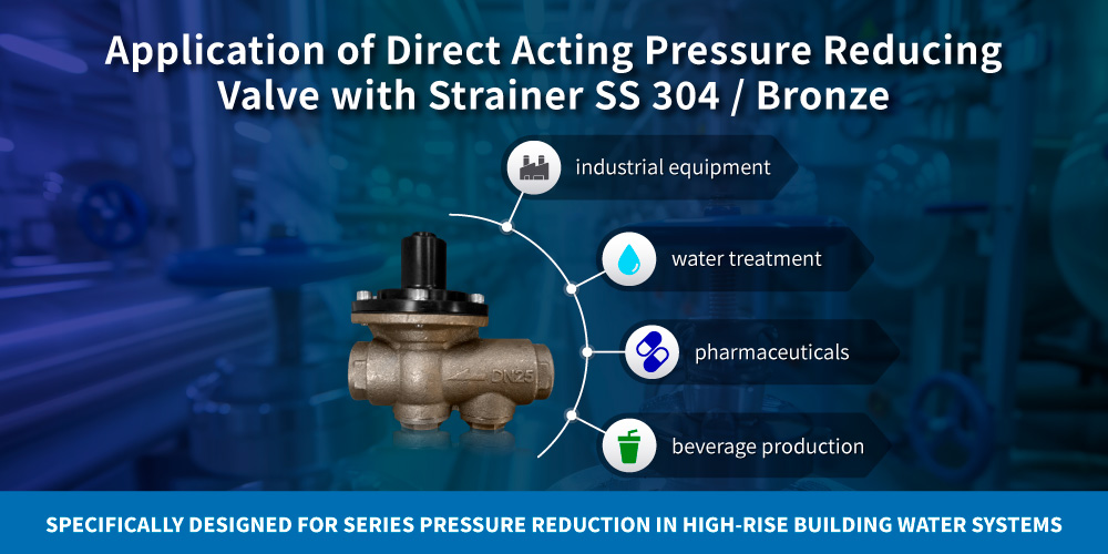 Application of Z-Tide Direct Acting Pressure Reducing Valve with Strainer SS304 and Bronze